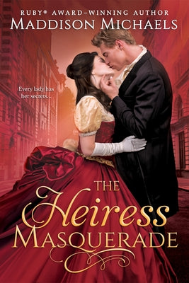 The Heiress Masquerade by Michaels, Maddison