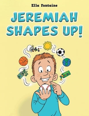 Jeremiah Shapes Up! by Fontaine, Ella