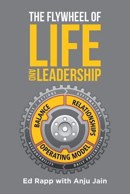 The Flywheel of Life and Leadership by Rapp, Ed