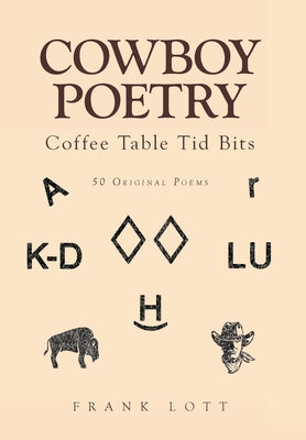 Cowboy Poetry: Coffee Table Tid Bits by Lott, Frank