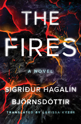 The Fires by Hagalín Björnsdóttir, Sigríður