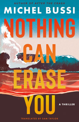 Nothing Can Erase You: A Thriller by Bussi, Michel