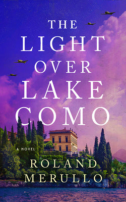 The Light Over Lake Como by Merullo, Roland