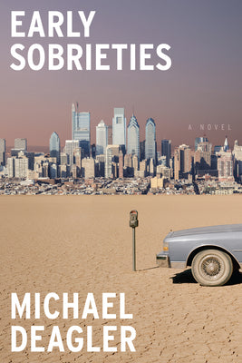 Early Sobrieties by Deagler, Michael