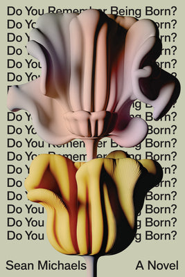 Do You Remember Being Born? by Michaels, Sean