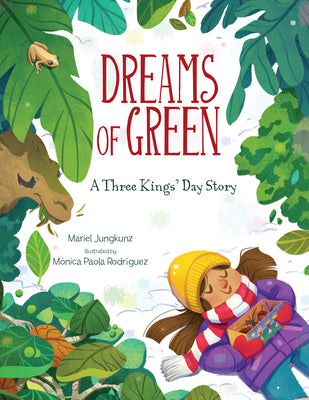 Dreams of Green: A Three Kings' Day Story by Jungkunz, Mariel