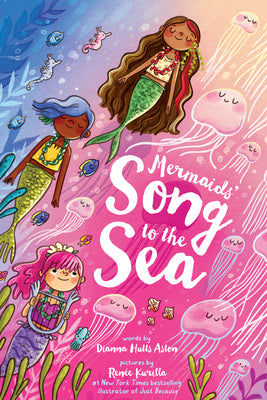 Mermaids' Song to the Sea by Aston, Dianna Hutts