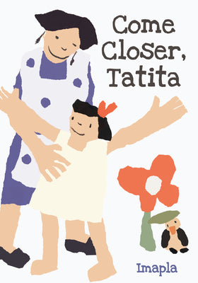 Come Closer, Tatita by Imapla