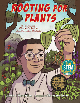 Rooting for Plants: The Unstoppable Charles S. Parker, Black Botanist and Collector by Harrington, Janice N.