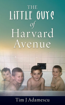 The Little Guys of Harvard Avenue by Adamescu, Tim J.
