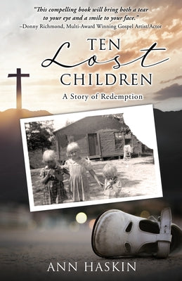 Ten Lost Children: A Story of Redemption by Haskin, Ann