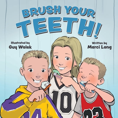 Brush Your Teeth! by Long, Marci
