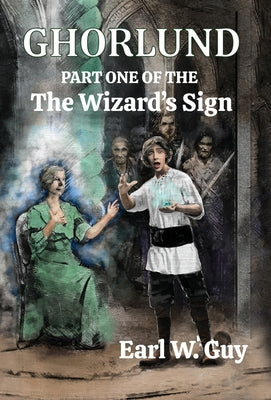 Ghorlund: Part One of the Wizard's Sign by Guy, Earl