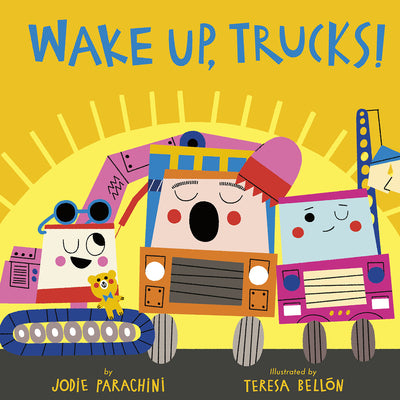Wake Up, Trucks! by Parachini, Jodie