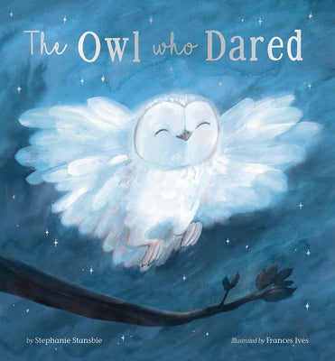 The Owl Who Dared by Stansbie, Stephanie