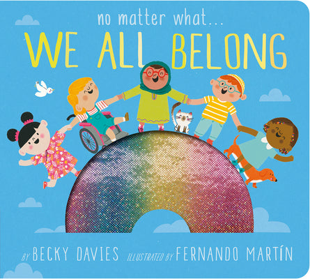 No Matter What . . . We All Belong by Davies, Becky