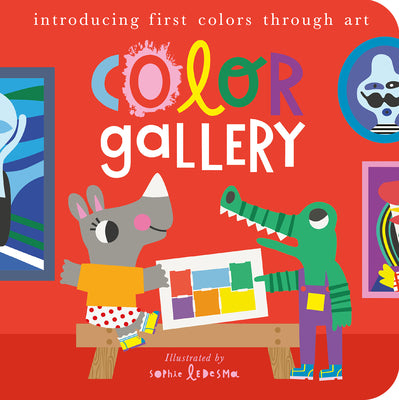 Color Gallery: Introducing First Colors Through Art by Otter, Isabel