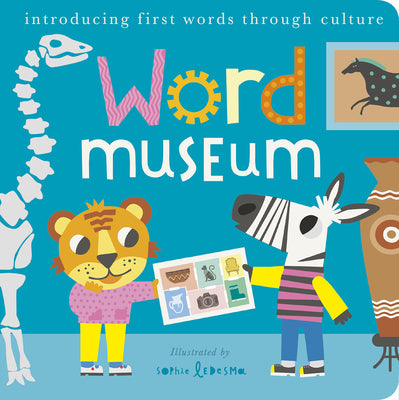 Word Museum: Introducing Early Words Through Culture by Otter, Isabel