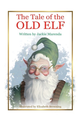 The Tale of the Old Elf by Marenda, Jackie