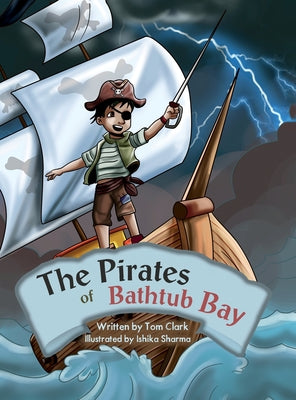 The Pirates of Bathtub Bay by Clark, Tom