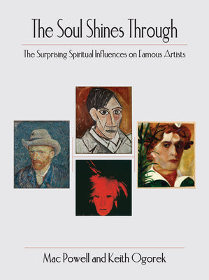 The Soul Shine Through: The Surprising Spiritual Influences on Famous Artists by Mac Powell