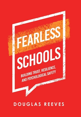 Fearless Schools: Building Trust, Resilience, and Psychological Safety by Reeves, Douglas