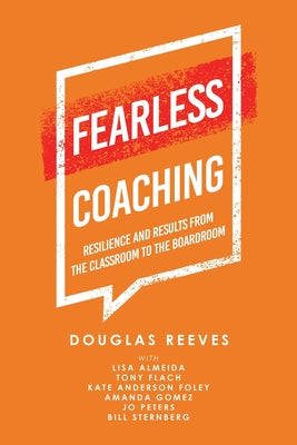 Fearless Coaching: Resilience and Results from the Classroom to the Boardroom by Reeves, Douglas