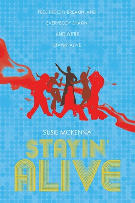 Stayin' Alive by McKenna, Susie