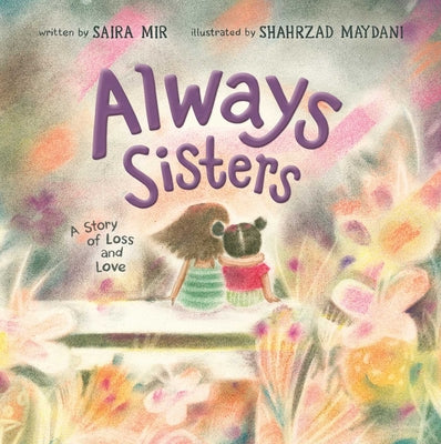 Always Sisters: A Story of Loss and Love by Mir, Saira
