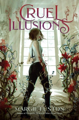 Cruel Illusions by Fuston, Margie