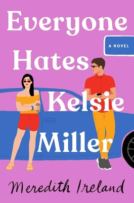 Everyone Hates Kelsie Miller by Ireland, Meredith