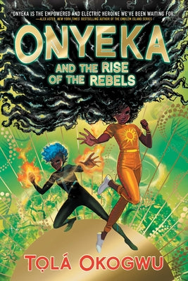 Onyeka and the Rise of the Rebels by Okogwu, Tolá