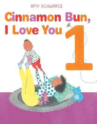 Cinnamon Bun, I Love You 1 by Schwartz, Amy