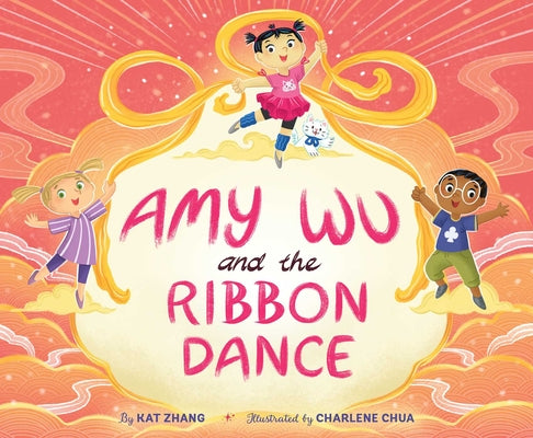 Amy Wu and the Ribbon Dance by Zhang, Kat