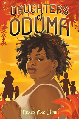 Daughters of Oduma by Utomi, Moses Ose