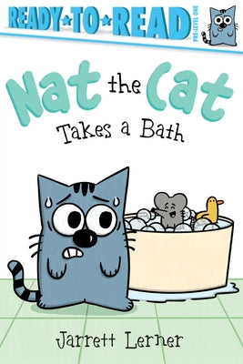 Nat the Cat Takes a Bath: Ready-To-Read Pre-Level 1 by Lerner, Jarrett