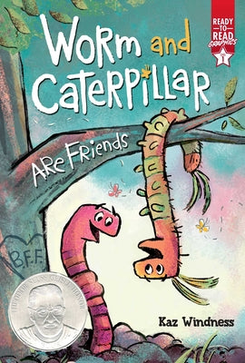 Worm and Caterpillar Are Friends: Ready-To-Read Graphics Level 1 by Windness, Kaz