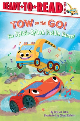 The Splish-Splash Puddle Dance!: Ready to Read Level 1 by Lakin, Patricia