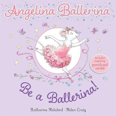 Be a Ballerina! by Holabird, Katharine