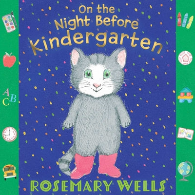 On the Night Before Kindergarten by Wells, Rosemary