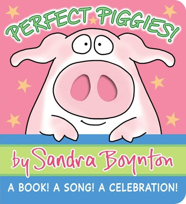 Perfect Piggies!: A Book! a Song! a Celebration! by Boynton, Sandra