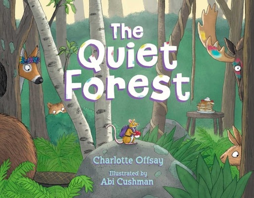 The Quiet Forest by Offsay, Charlotte