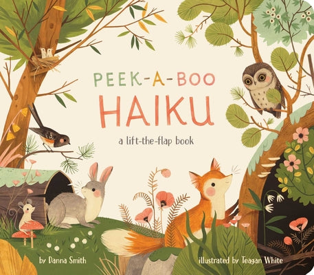 Peek-A-Boo Haiku: A Lift-The-Flap Book by Smith, Danna
