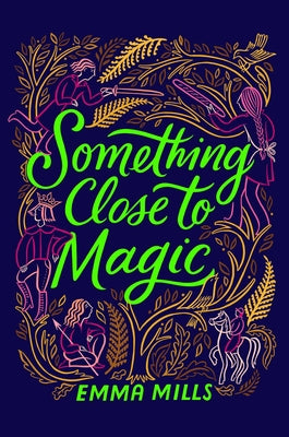 Something Close to Magic by Mills, Emma