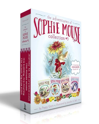 The Adventures of Sophie Mouse Collection #3 (Boxed Set): The Great Big Paw Print; It's Raining, It's Pouring; The Mouse House; Journey to the Crystal by Green, Poppy