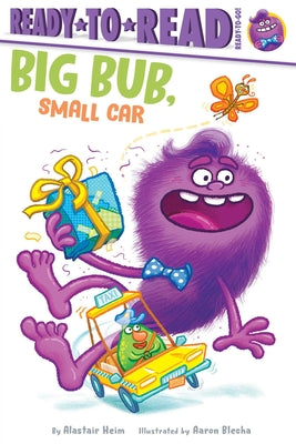 Big Bub, Small Car: Ready-To-Read Ready-To-Go! by Heim, Alastair