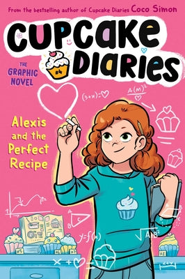 Alexis and the Perfect Recipe the Graphic Novel by Simon, Coco
