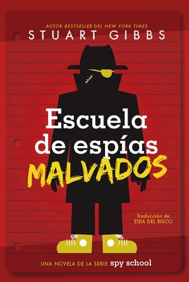 Escuela de Espías Malvados (Evil Spy School) by Gibbs, Stuart