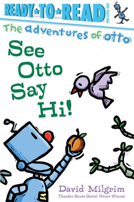 See Otto Say Hi!: Ready-To-Read Pre-Level 1 by Milgrim, David