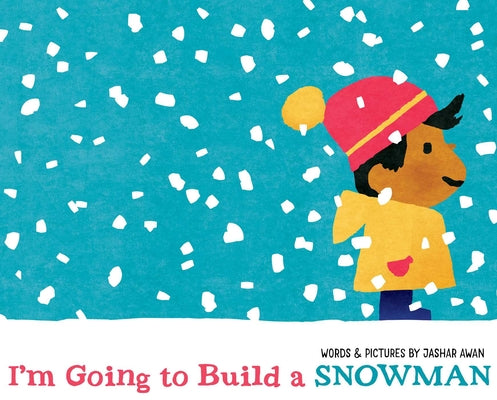 I'm Going to Build a Snowman by Awan, Jashar